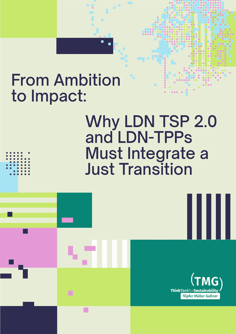 From Ambition to Impact: Why LDN TSP 2.0 and LDN-TPPs Must Integrate a Just Transition